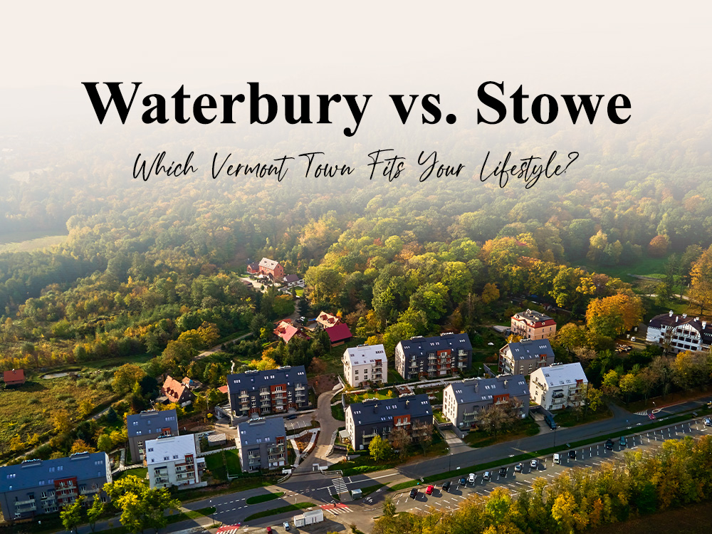 Waterbury vs Stowe Vermont lifestyle