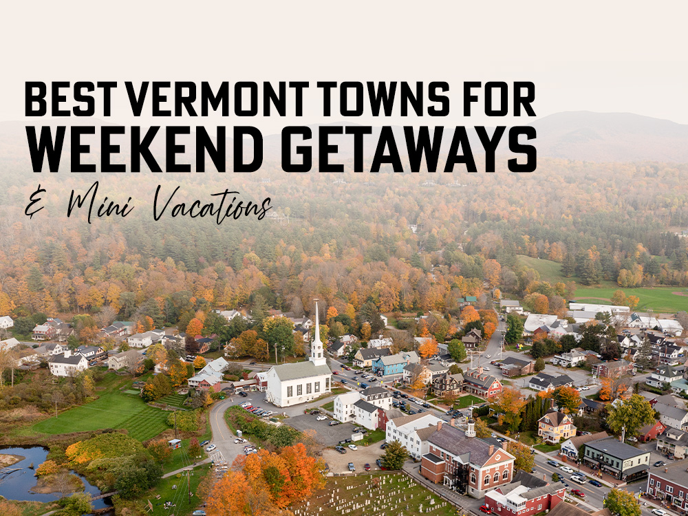 Best Vermont towns for weekend getaways