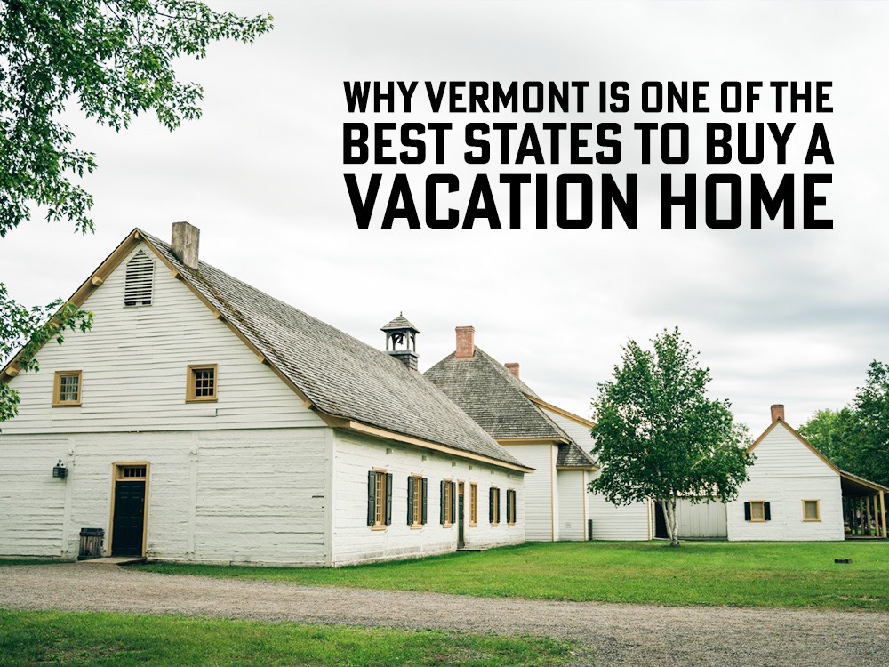why buy a vacation home in Vermont