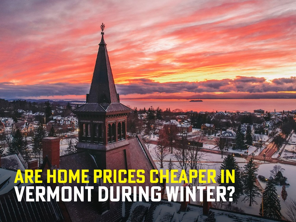 are home prices cheaper in Vermont during winter