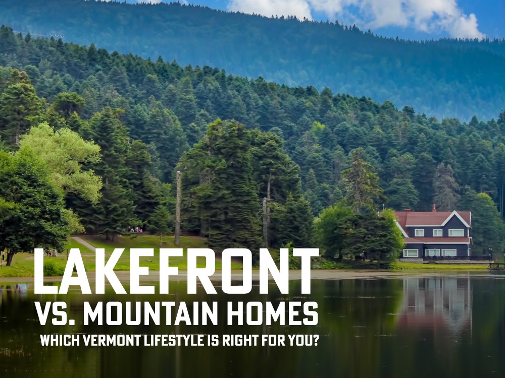 lakefront vs mountain homes in Vermont