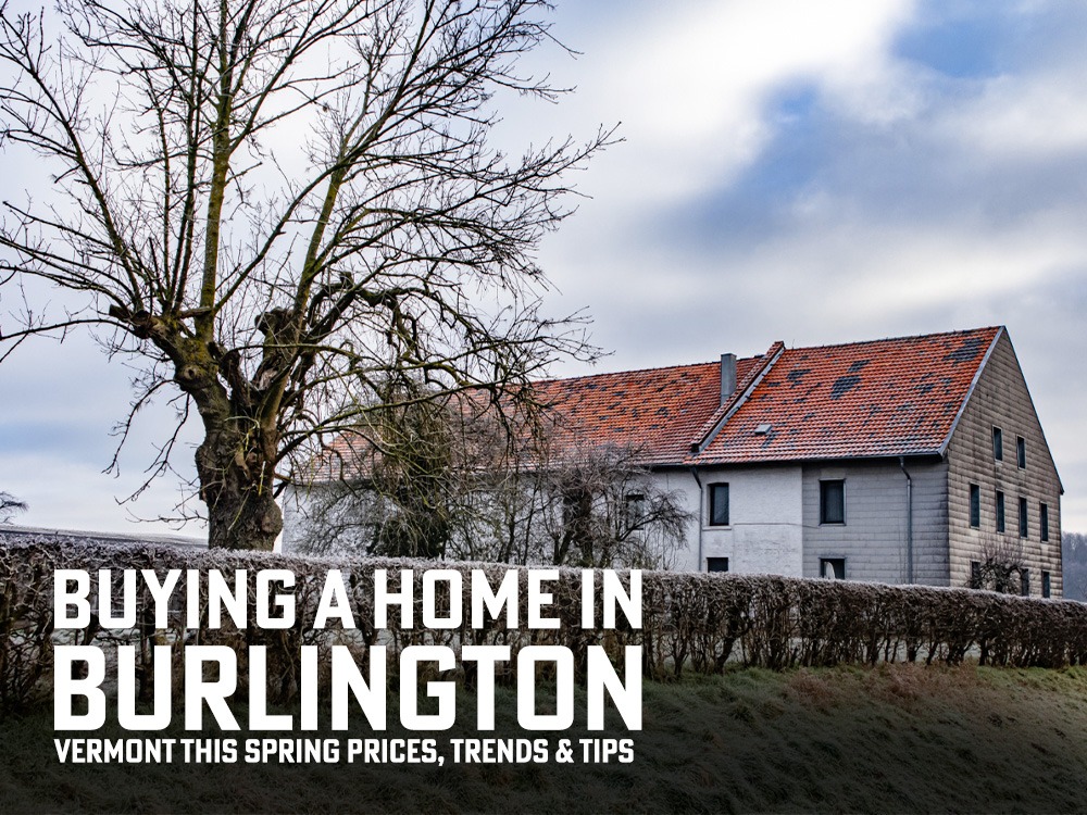buying a home in Burlington Vermont 2026