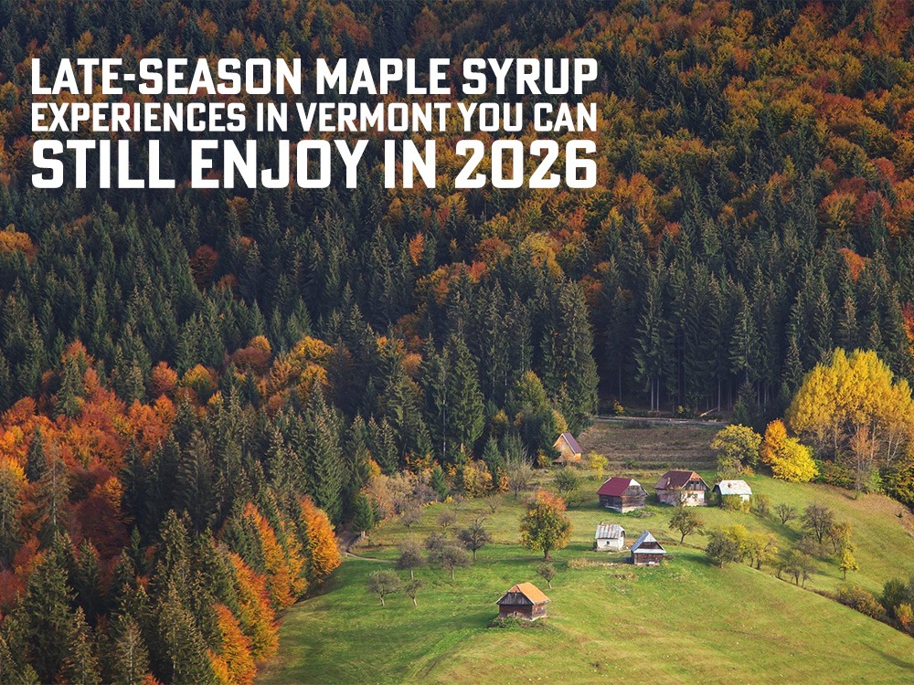 late-season maple syrup Vermont 2026