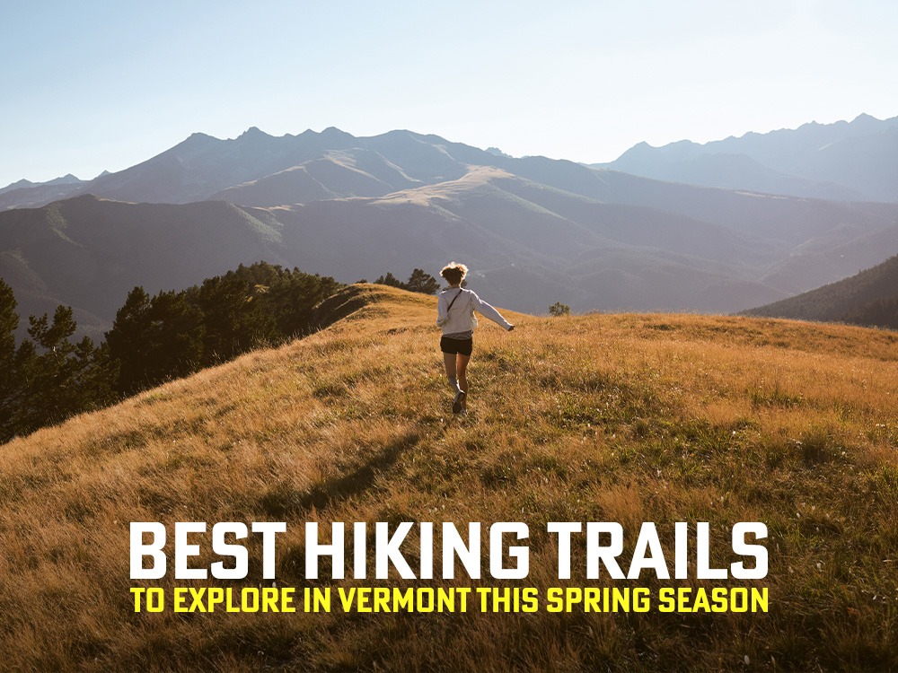 best hiking trails in Vermont spring 2026