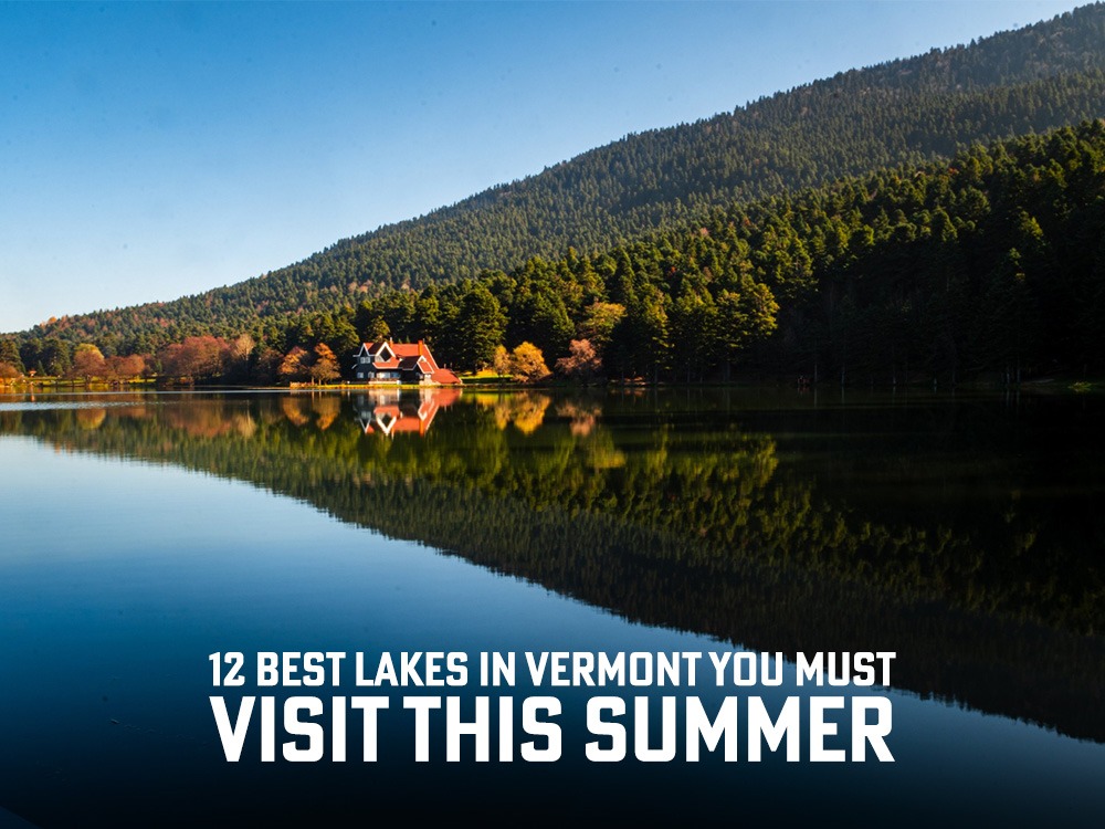 best lakes in Vermont