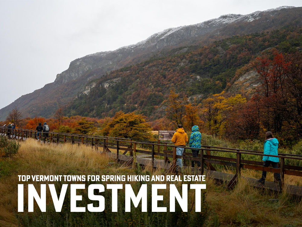 top Vermont towns for spring hiking and real estate investment